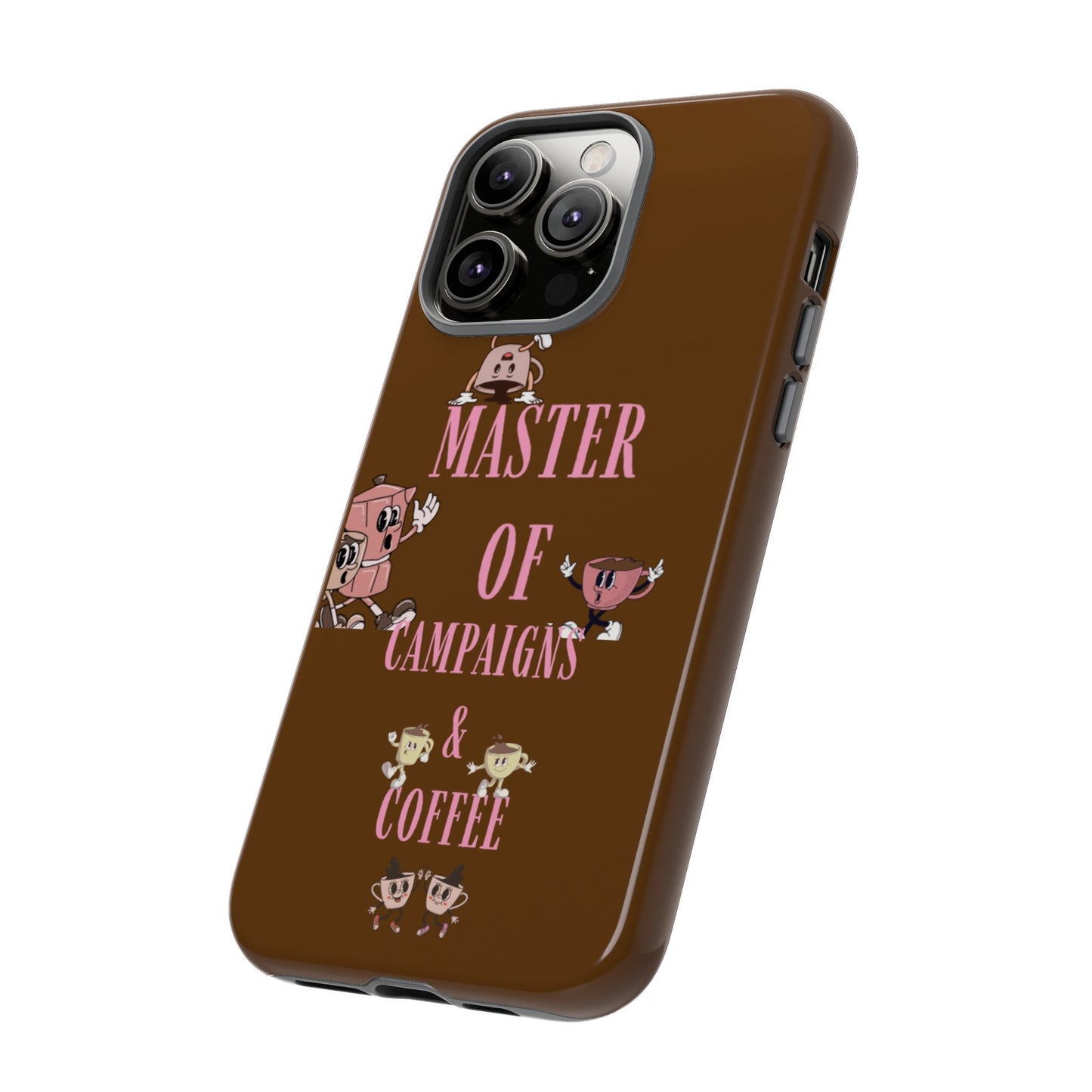 Master of Campaigns & Coffee Phone Case