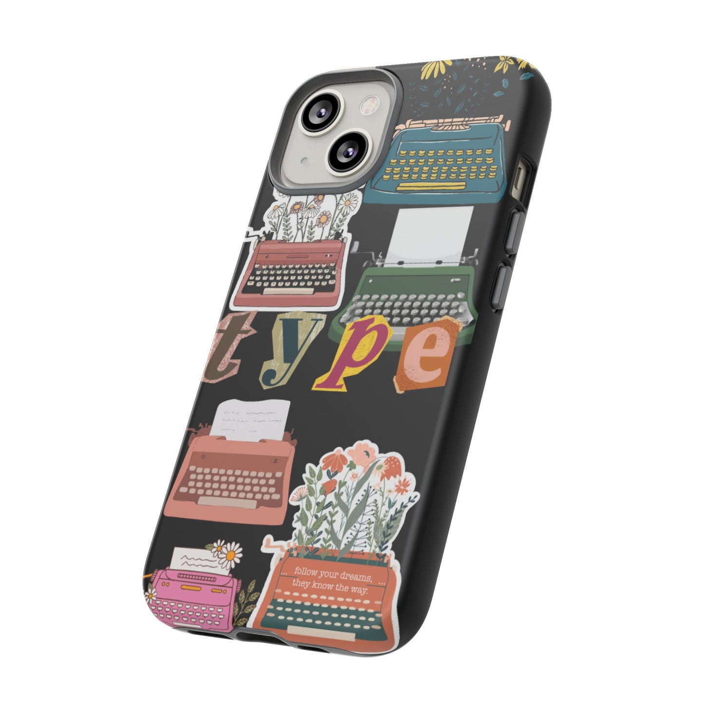 "Type Your Dreams" Phone Case