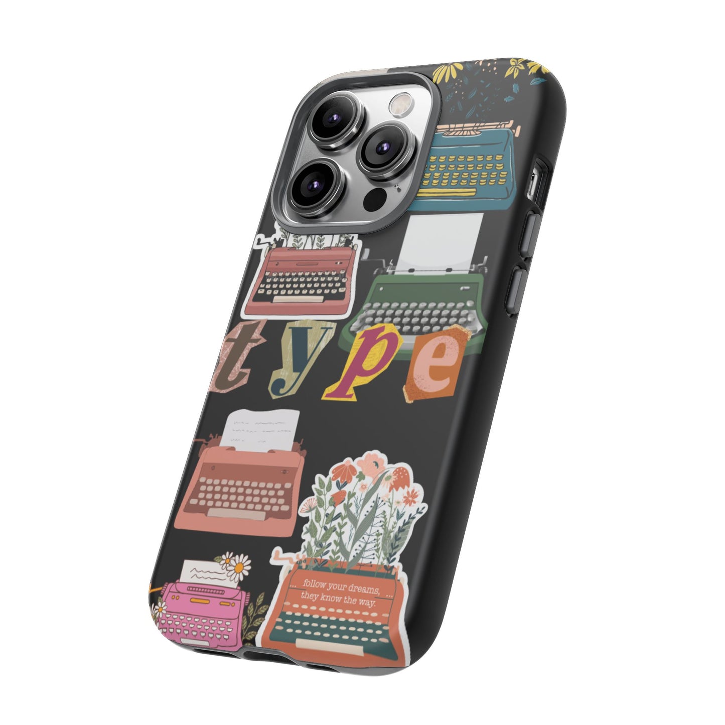 "Type Your Dreams" Phone Case