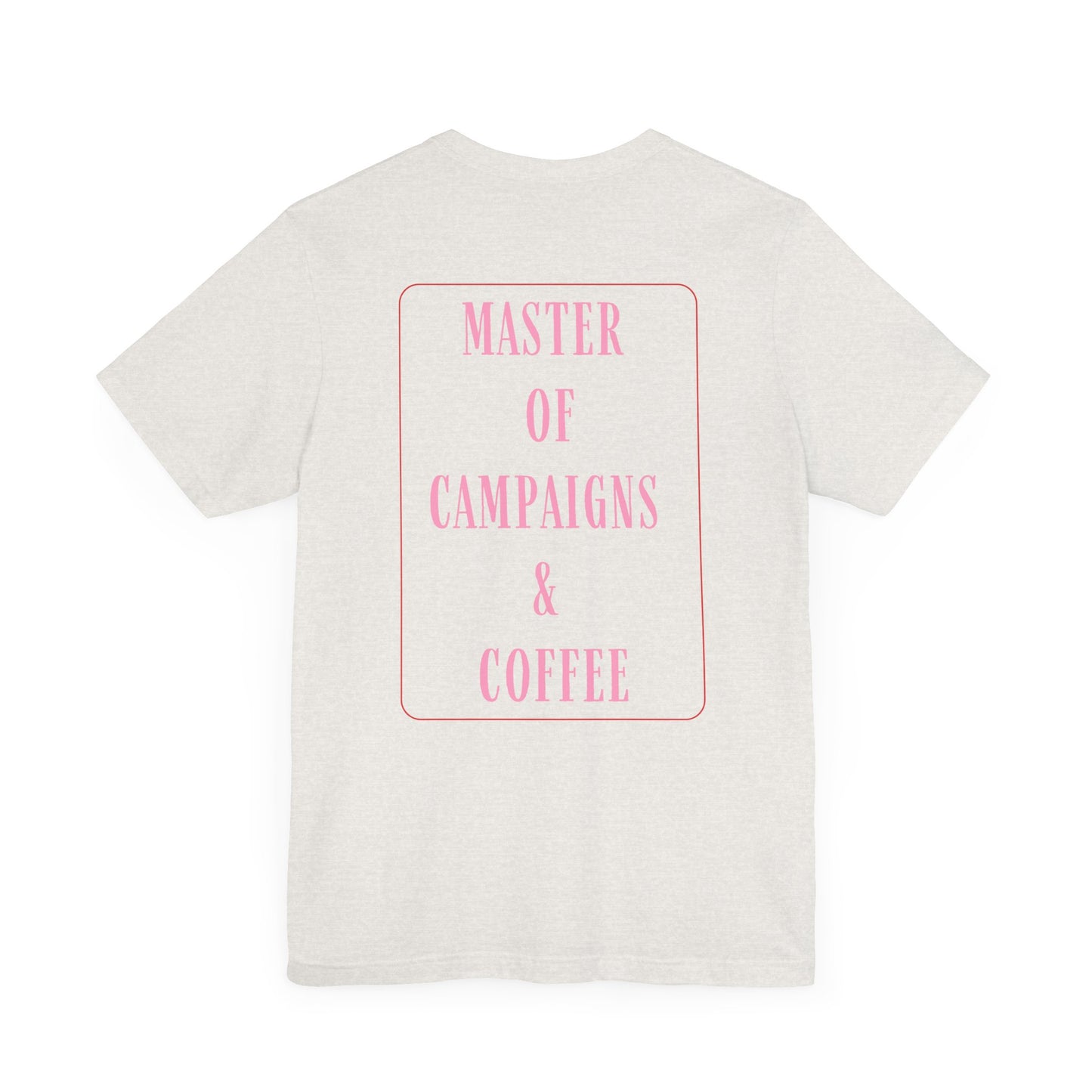 Master of Campaigns & Coffee Unisex Jersey Short Sleeve Tee