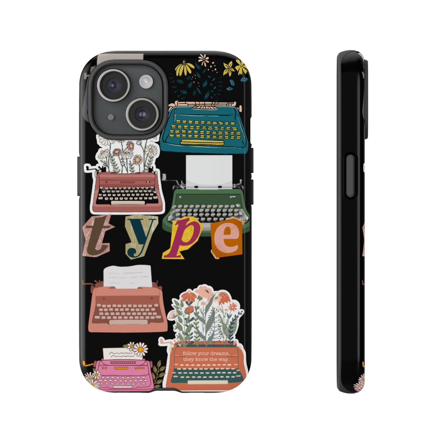 "Type Your Dreams" Phone Case