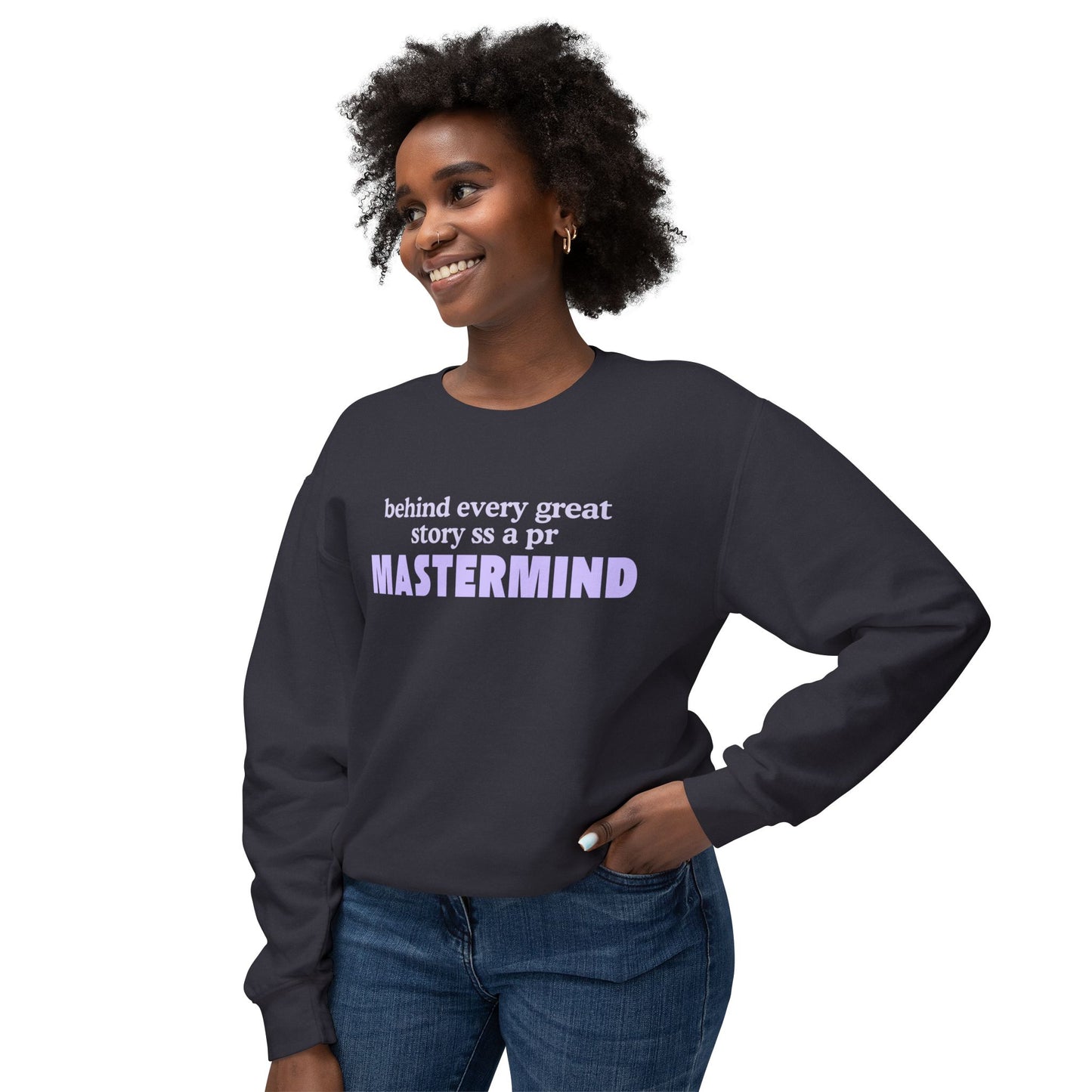 Behind Every Great Story Is a PR Mastermind Lightweight Crewneck Sweatshirt