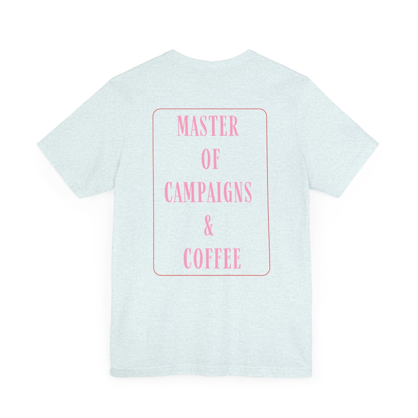 Master of Campaigns & Coffee Unisex Jersey Short Sleeve Tee