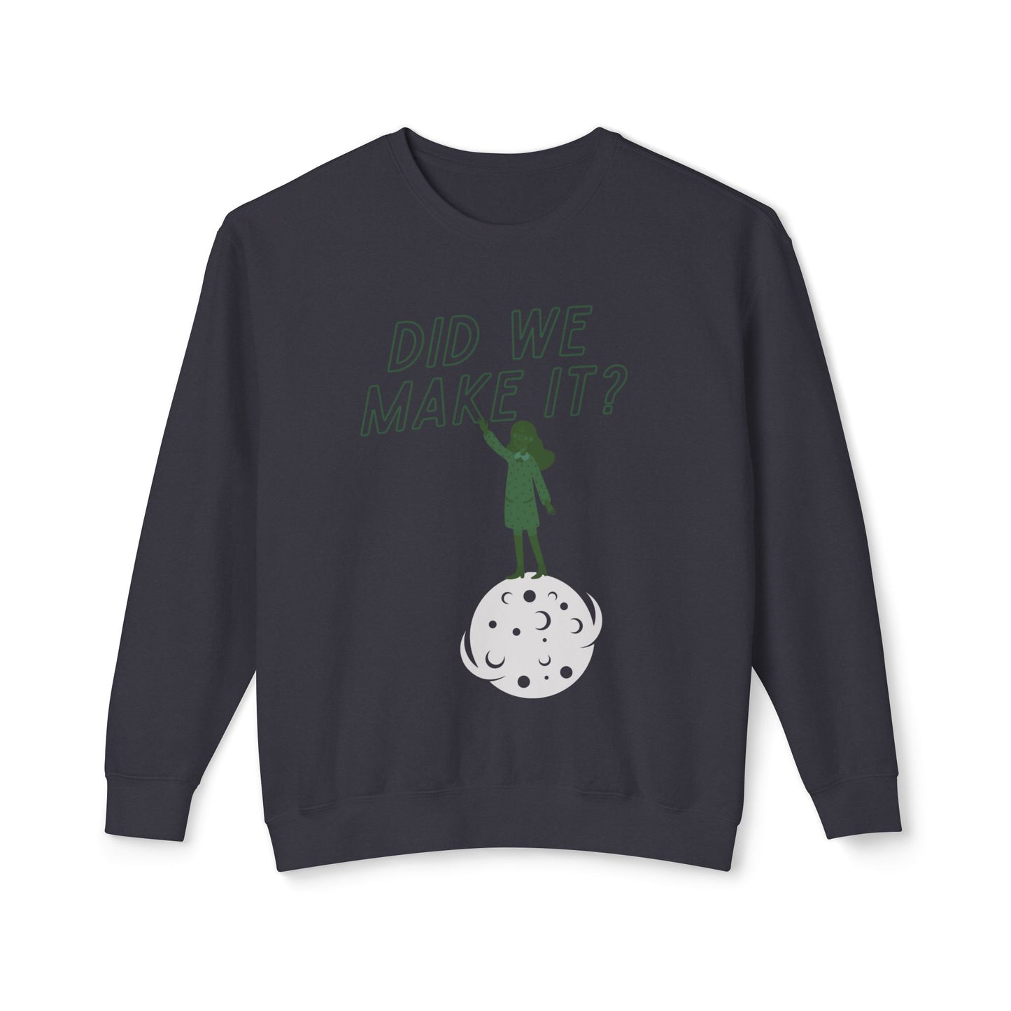 Did We Make It?/We Made It Lightweight Crewneck Sweatshirt