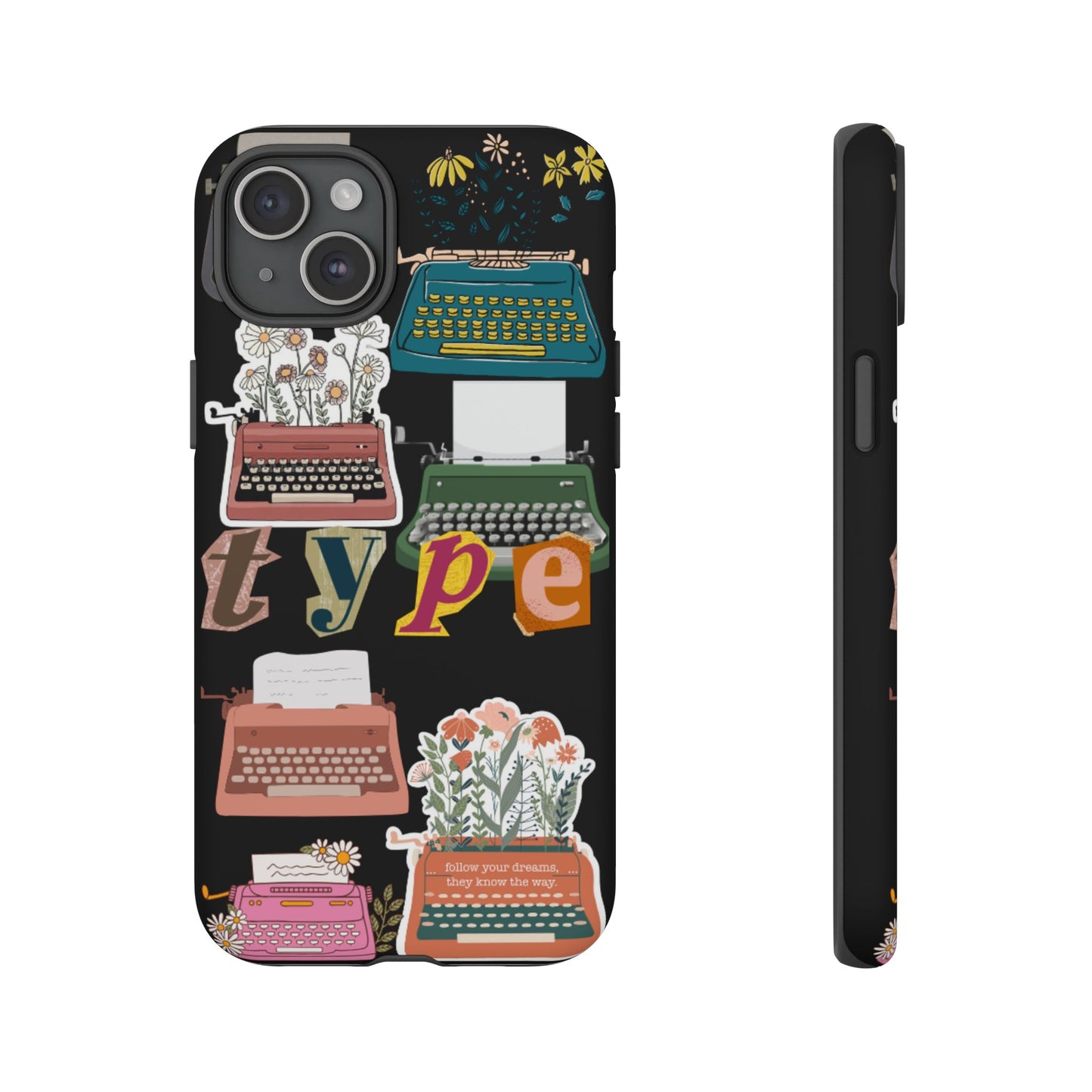 "Type Your Dreams" Phone Case