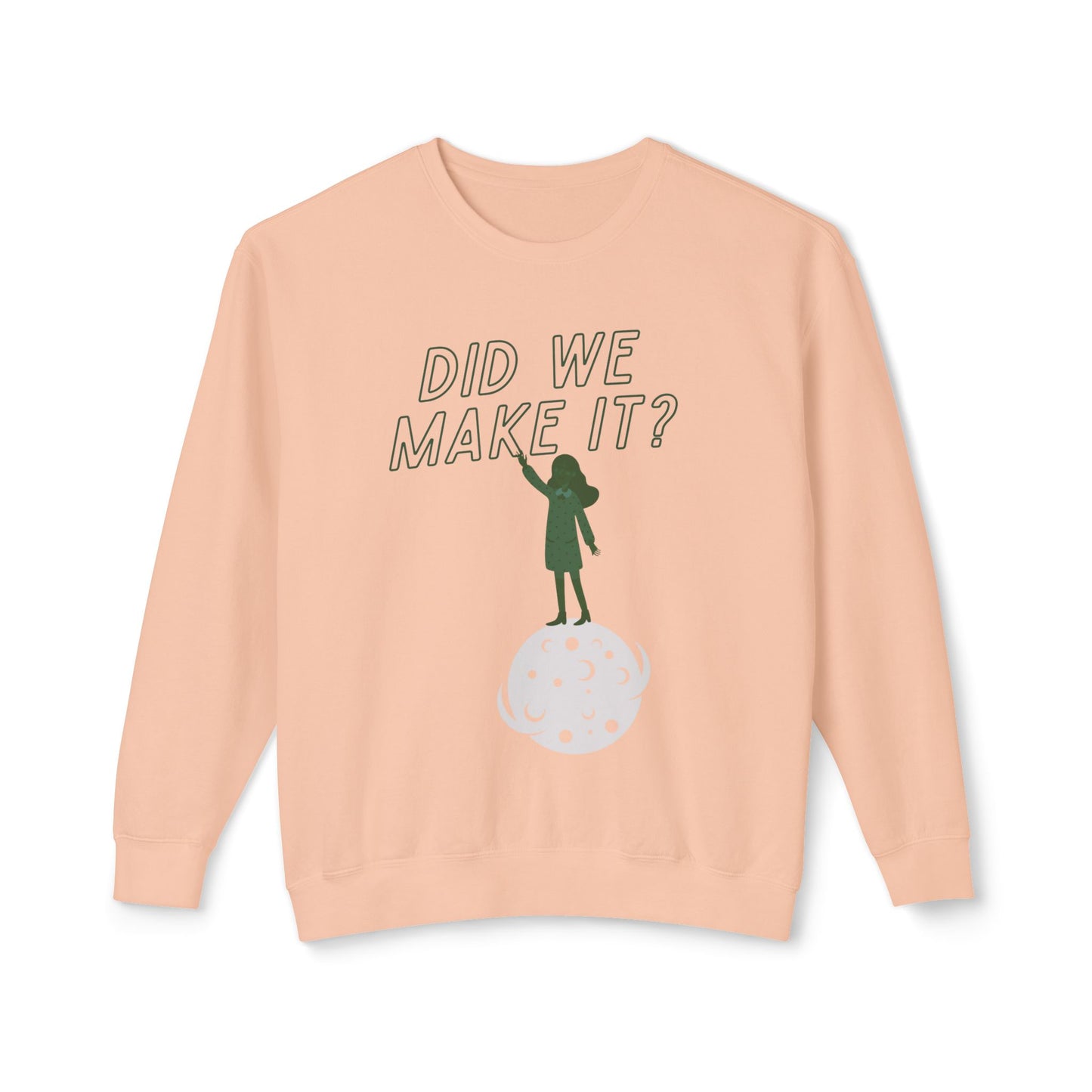 Did We Make It?/We Made It Lightweight Crewneck Sweatshirt