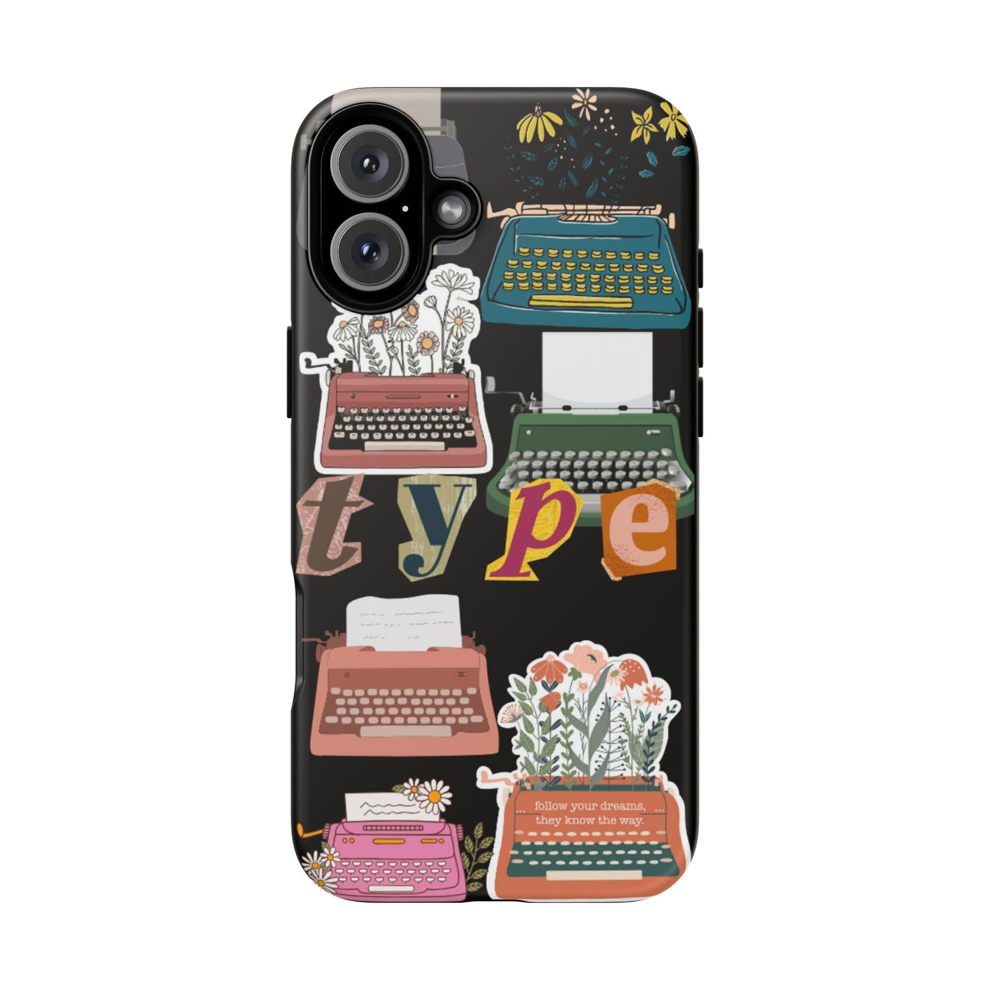 "Type Your Dreams" Phone Case