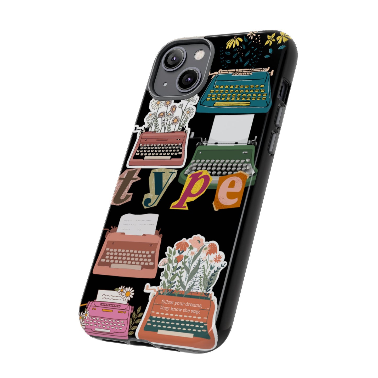 "Type Your Dreams" Phone Case