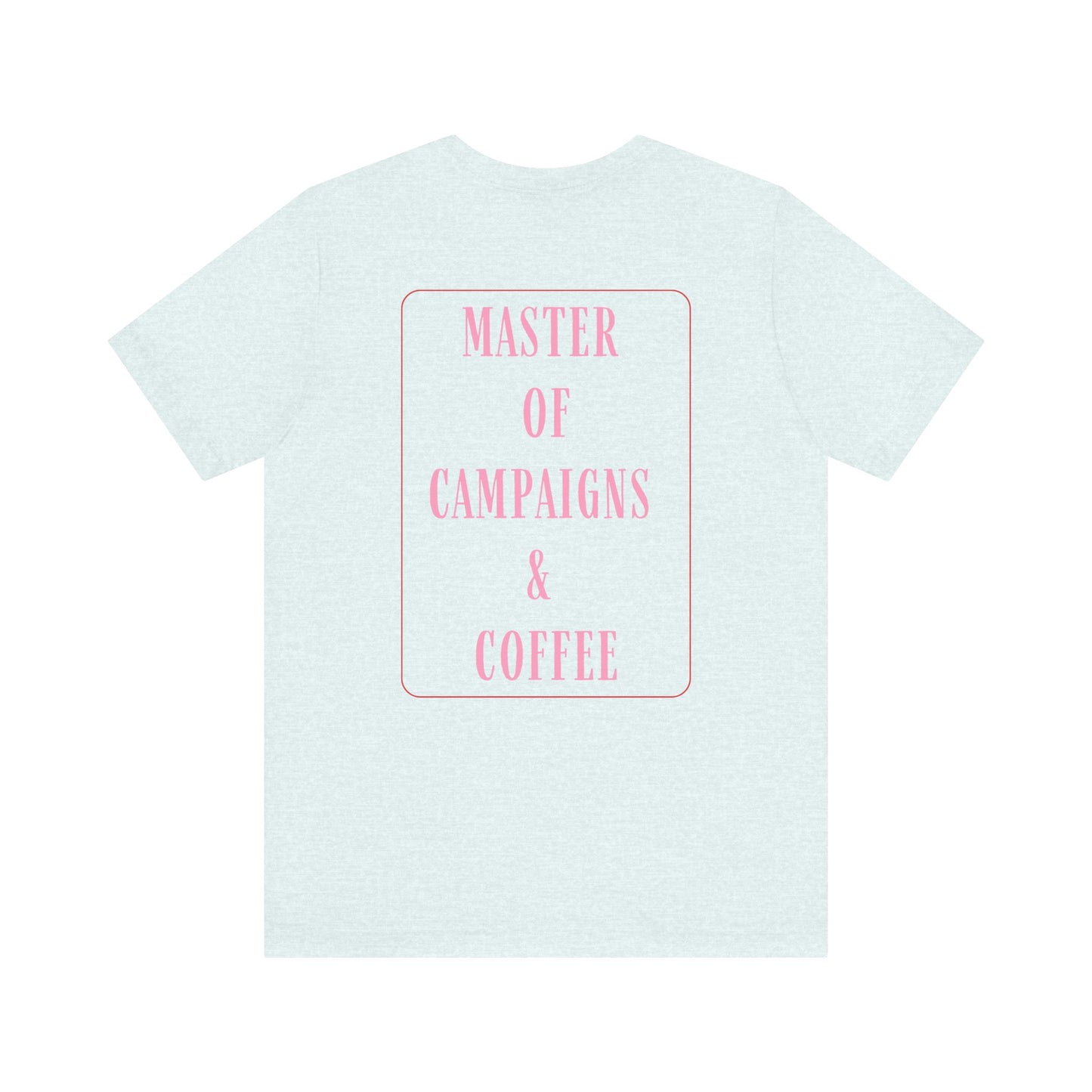 Master of Campaigns & Coffee Unisex Jersey Short Sleeve Tee