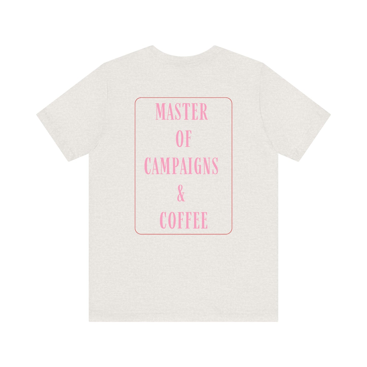 Master of Campaigns & Coffee Unisex Jersey Short Sleeve Tee