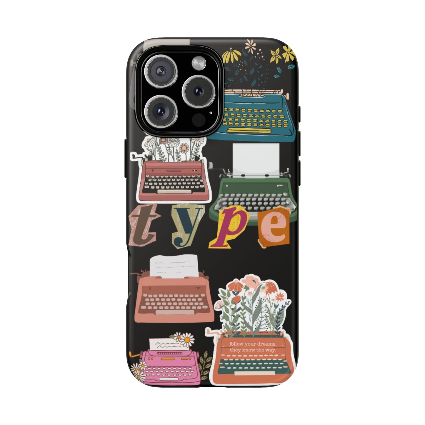 "Type Your Dreams" Phone Case