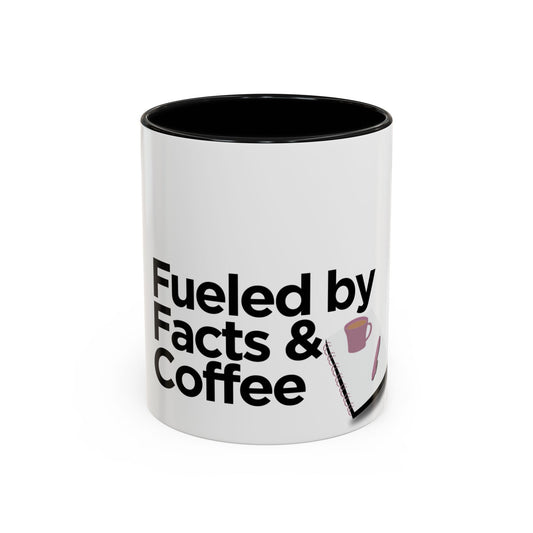 Fueled by Facts & Coffee Mug (11, 15oz)