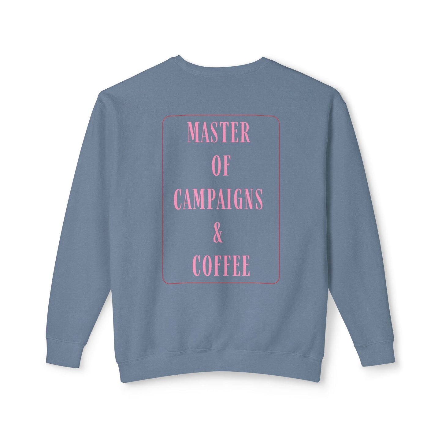 Master of Campaigns & Coffee Lightweight Crewneck Sweatshirt