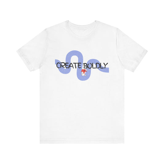 Create Boldly Unisex Jersey Short Sleeve Tee