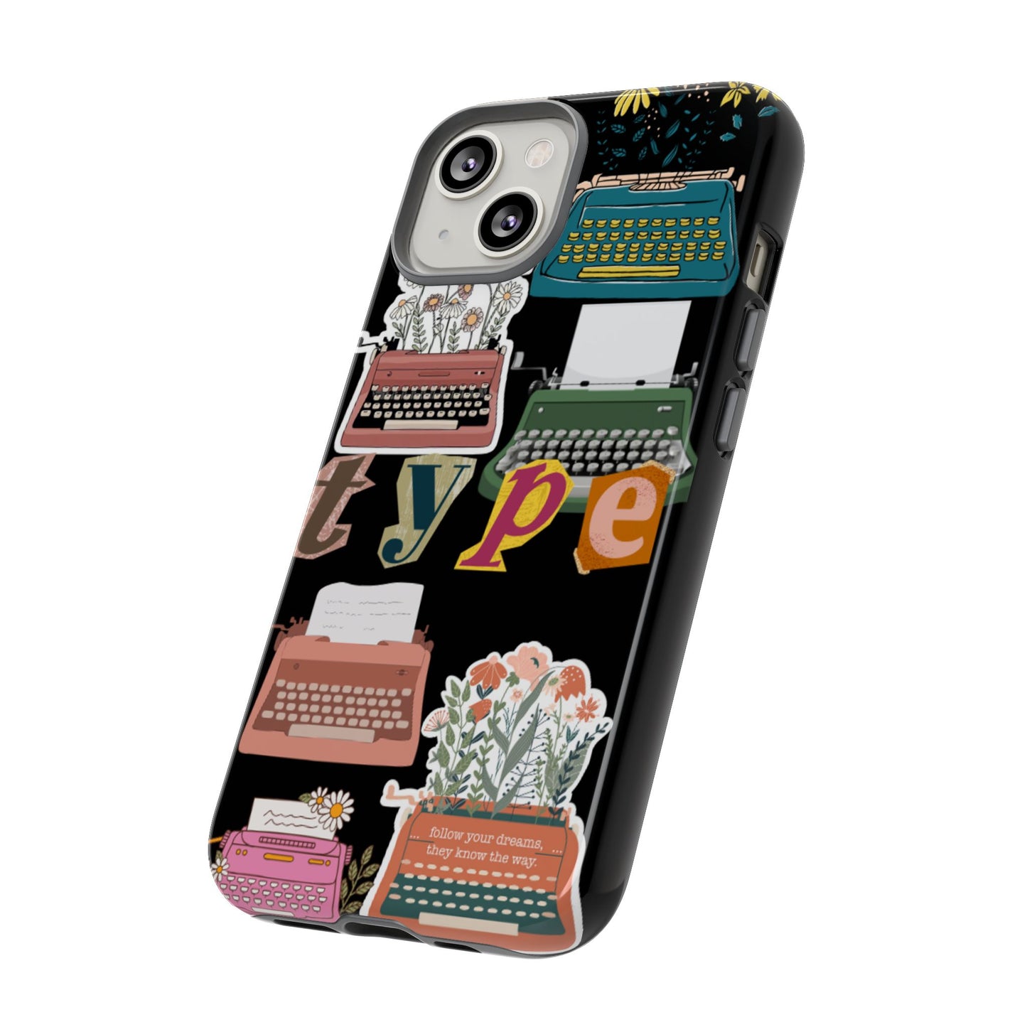 "Type Your Dreams" Phone Case