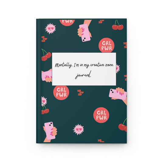 Mentally, I'm in My Creative Zone Hardcover Journal Matte