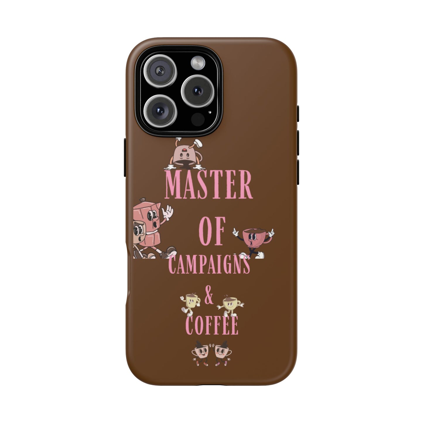 Master of Campaigns & Coffee Phone Case