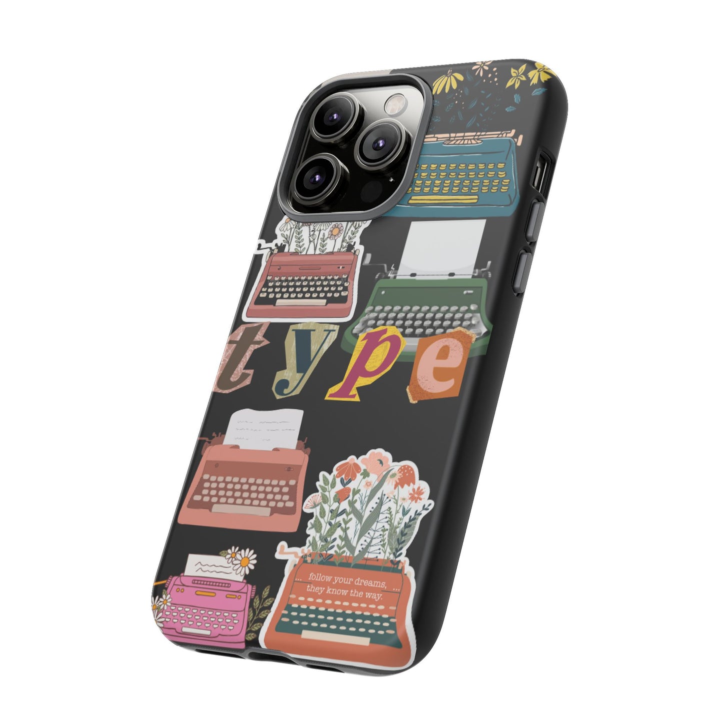 "Type Your Dreams" Phone Case