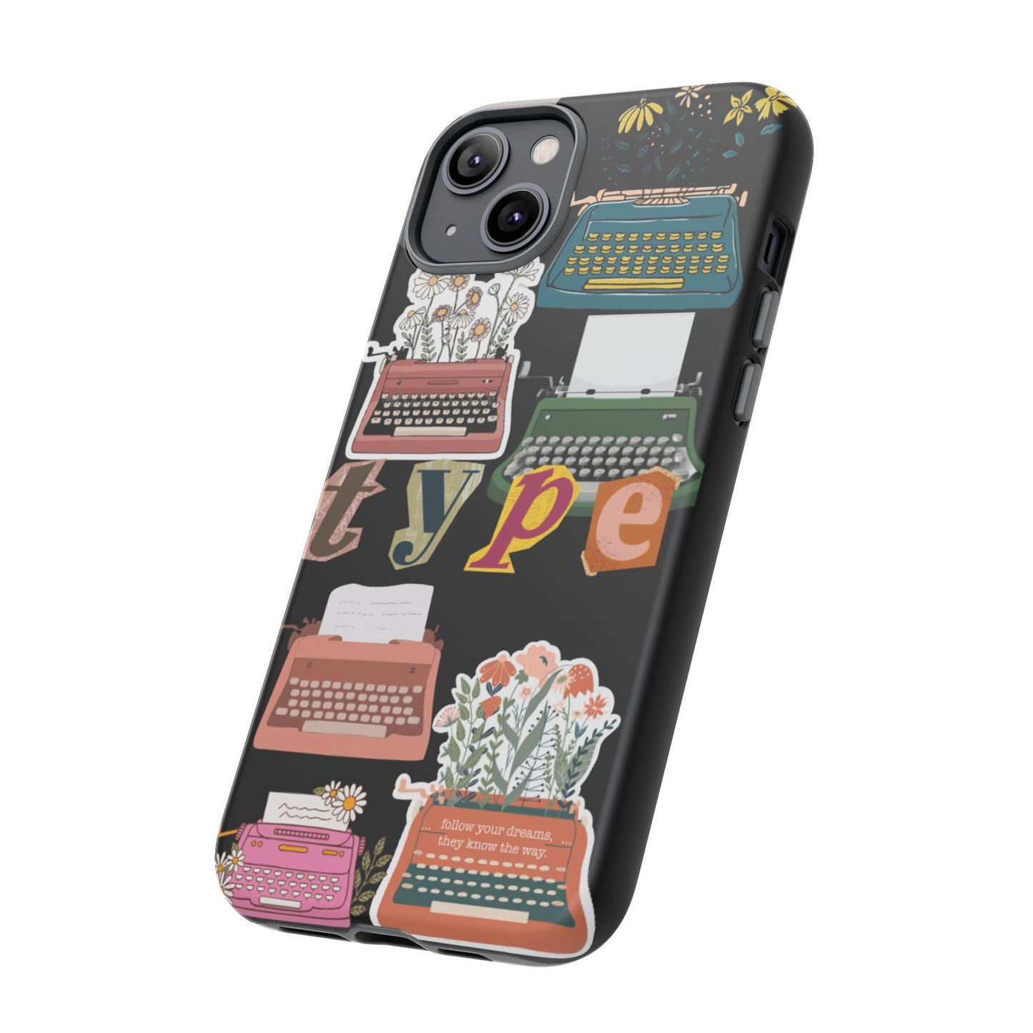 "Type Your Dreams" Phone Case