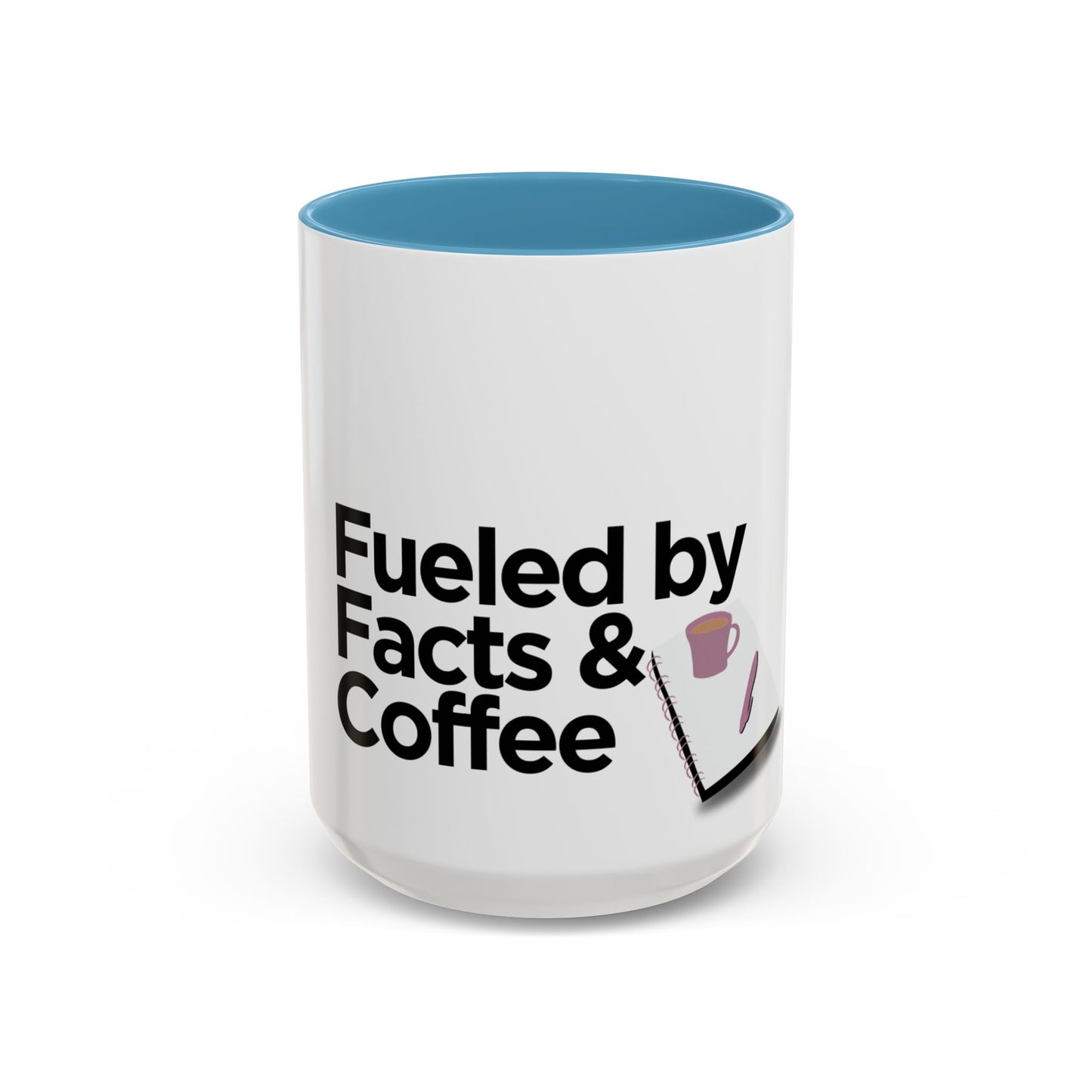 Fueled by Facts & Coffee Mug (11, 15oz)