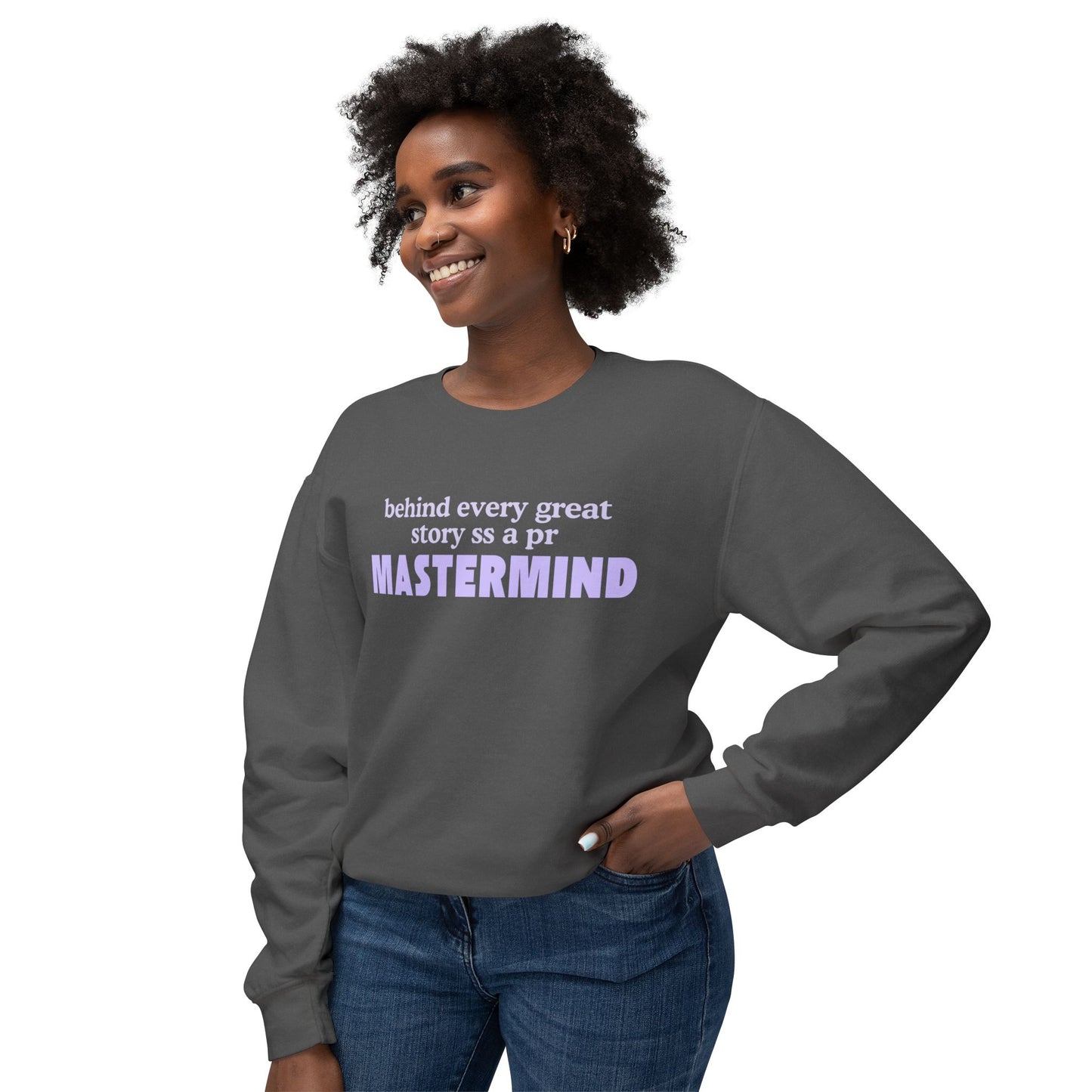 Behind Every Great Story Is a PR Mastermind Lightweight Crewneck Sweatshirt