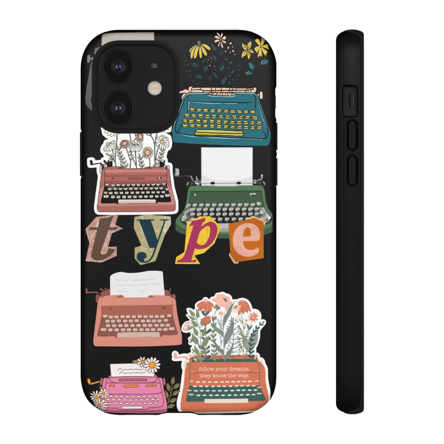 "Type Your Dreams" Phone Case