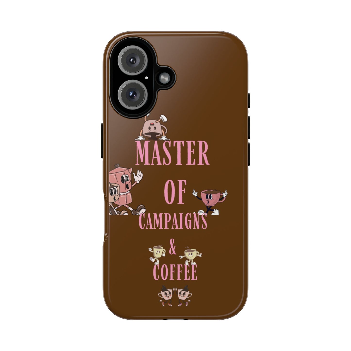 Master of Campaigns & Coffee Phone Case