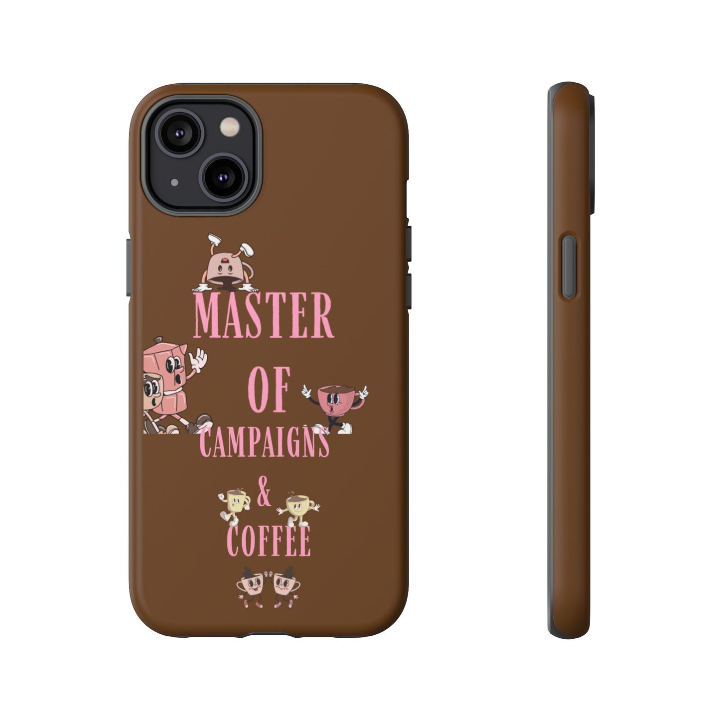 Master of Campaigns & Coffee Phone Case