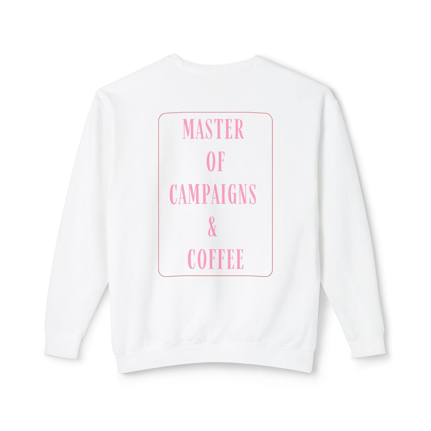 Master of Campaigns & Coffee Lightweight Crewneck Sweatshirt