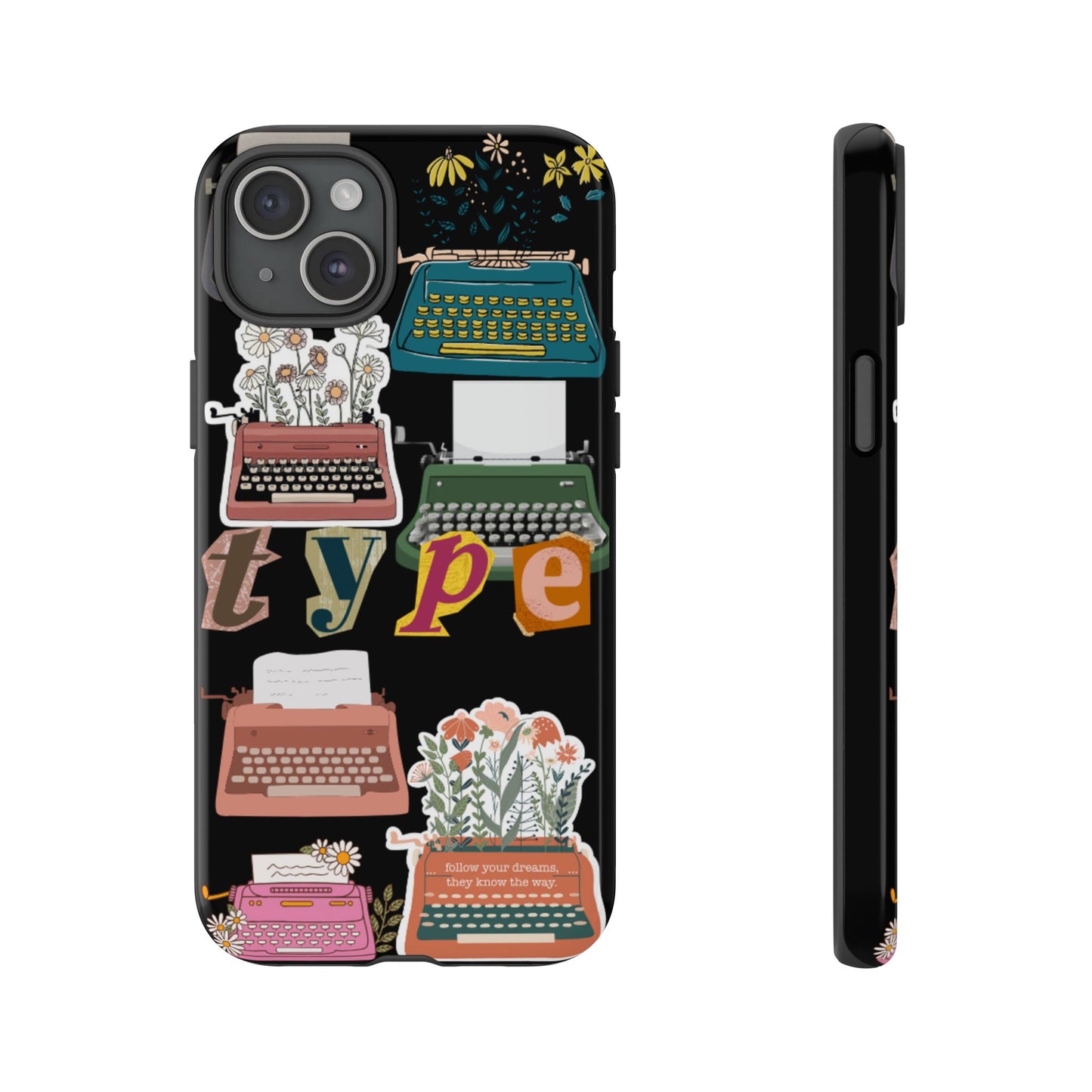 "Type Your Dreams" Phone Case