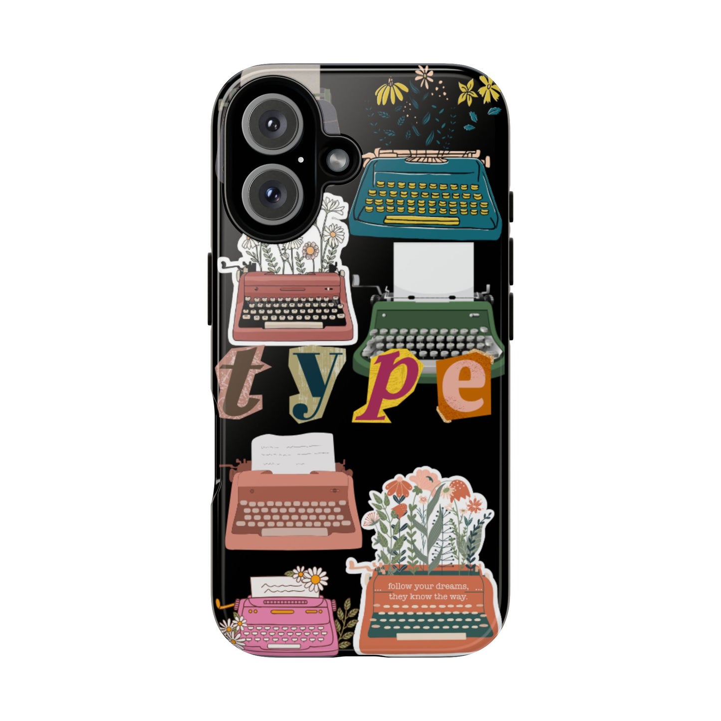 "Type Your Dreams" Phone Case