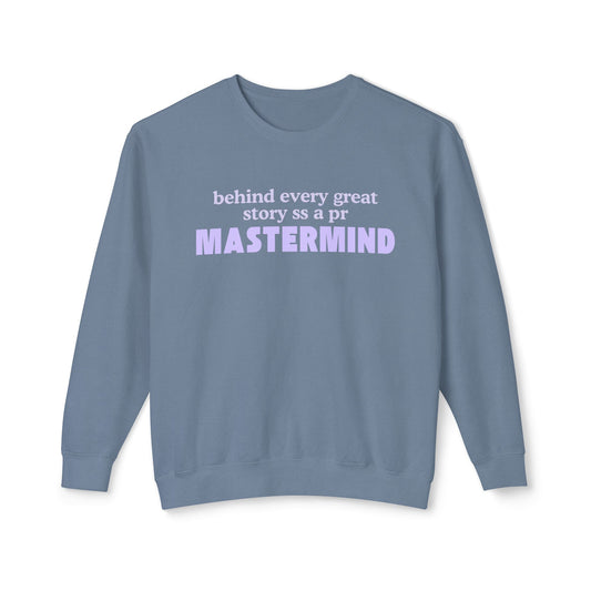 Behind Every Great Story Is a PR Mastermind Lightweight Crewneck Sweatshirt