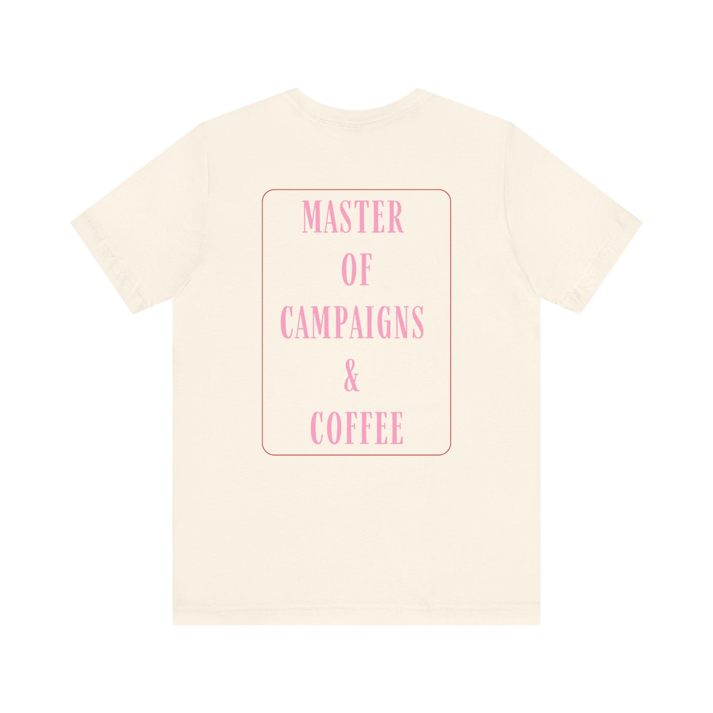 Master of Campaigns & Coffee Unisex Jersey Short Sleeve Tee