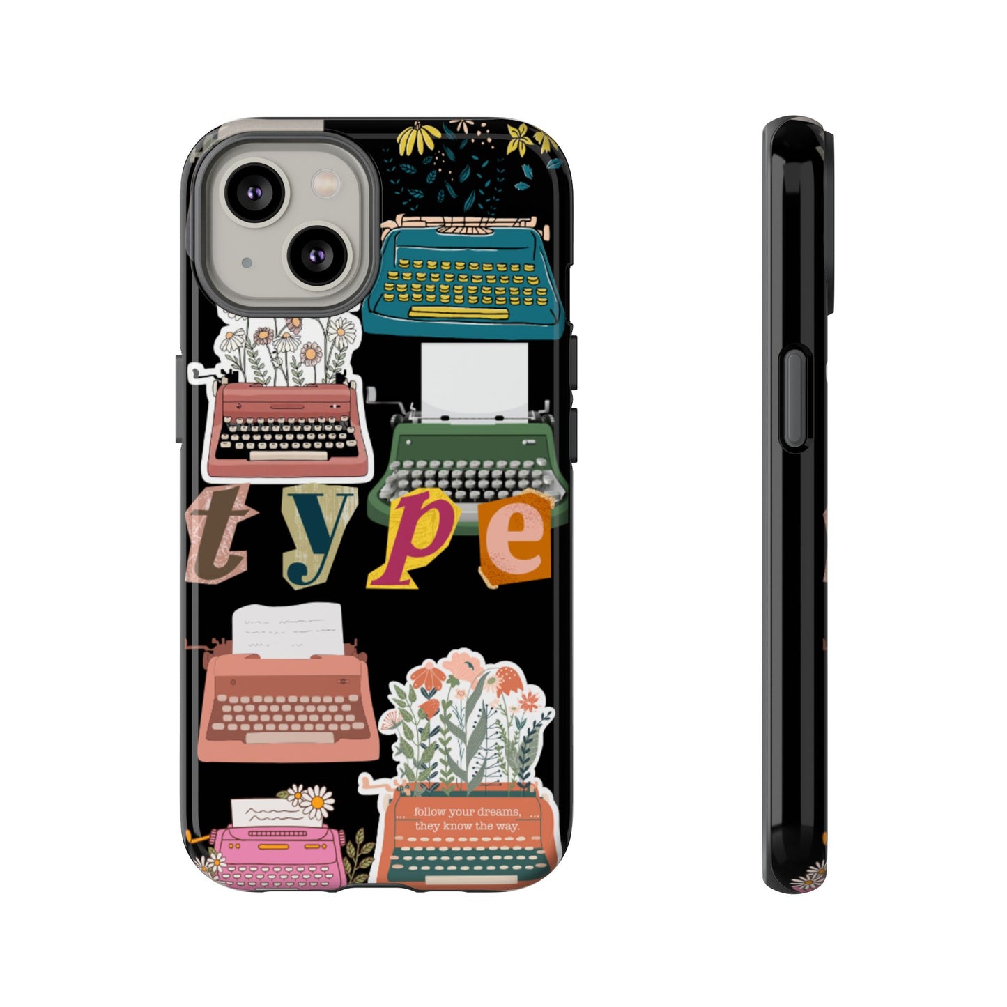 "Type Your Dreams" Phone Case