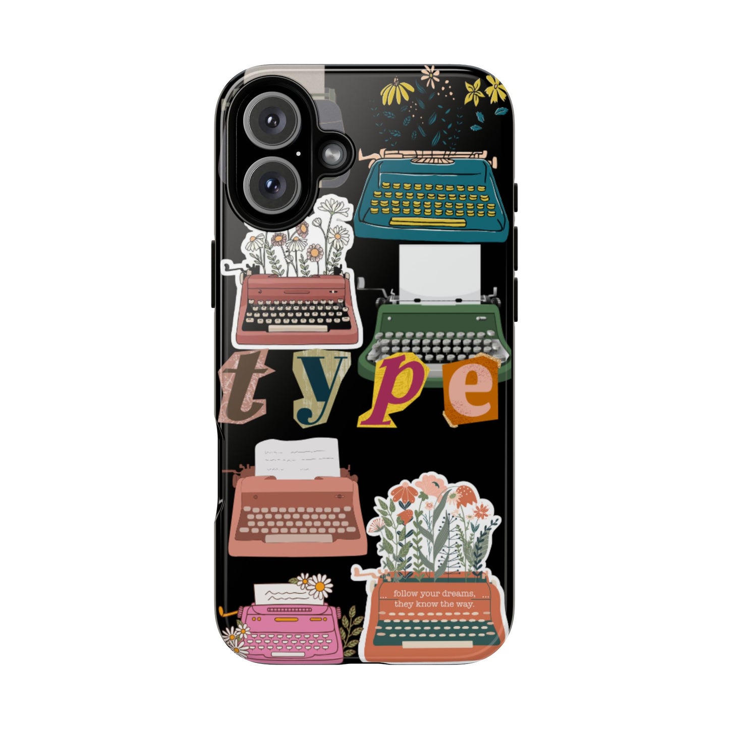 "Type Your Dreams" Phone Case