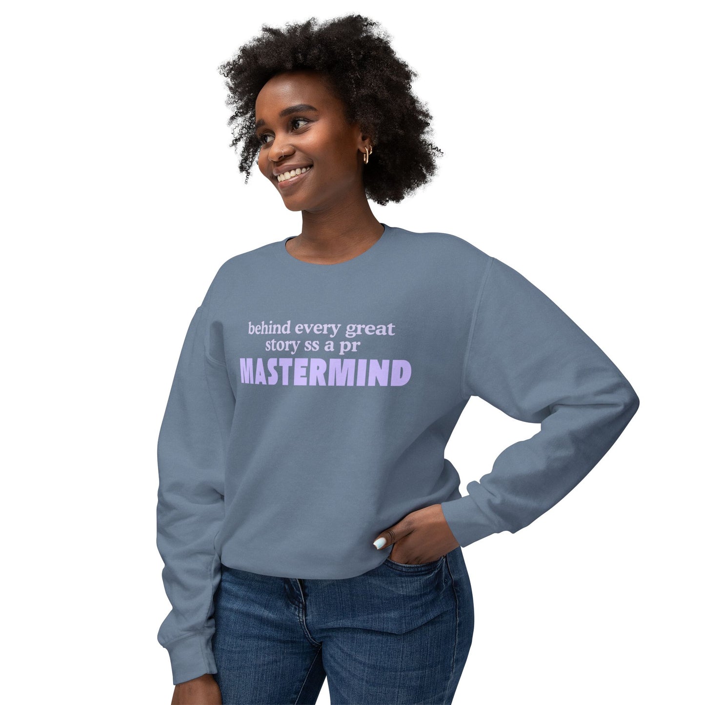 Behind Every Great Story Is a PR Mastermind Lightweight Crewneck Sweatshirt