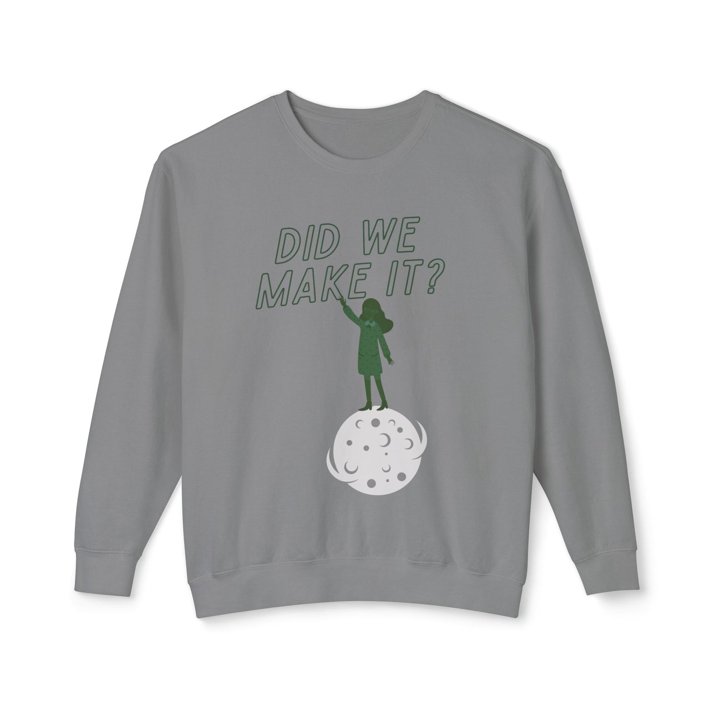 Did We Make It?/We Made It Lightweight Crewneck Sweatshirt