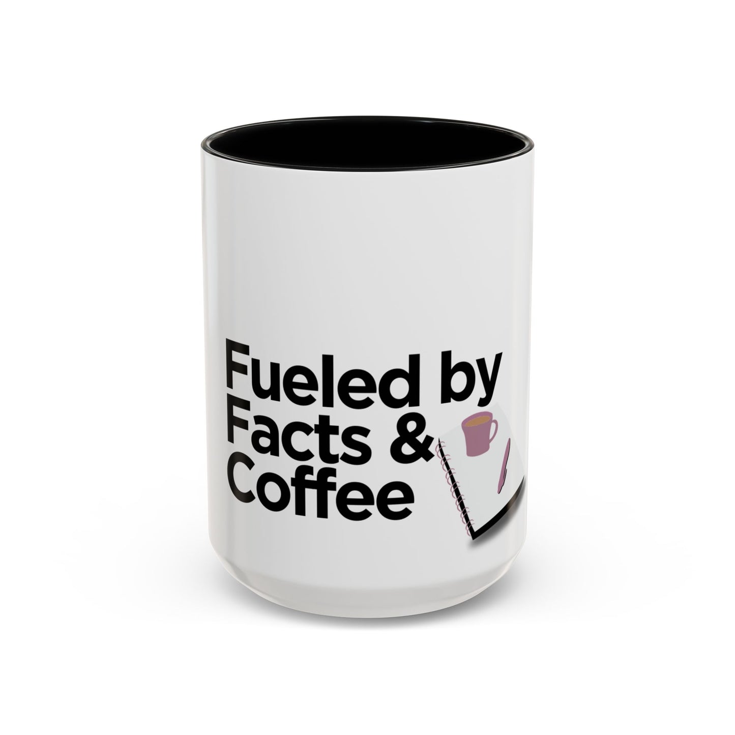 Fueled by Facts & Coffee Mug (11, 15oz)