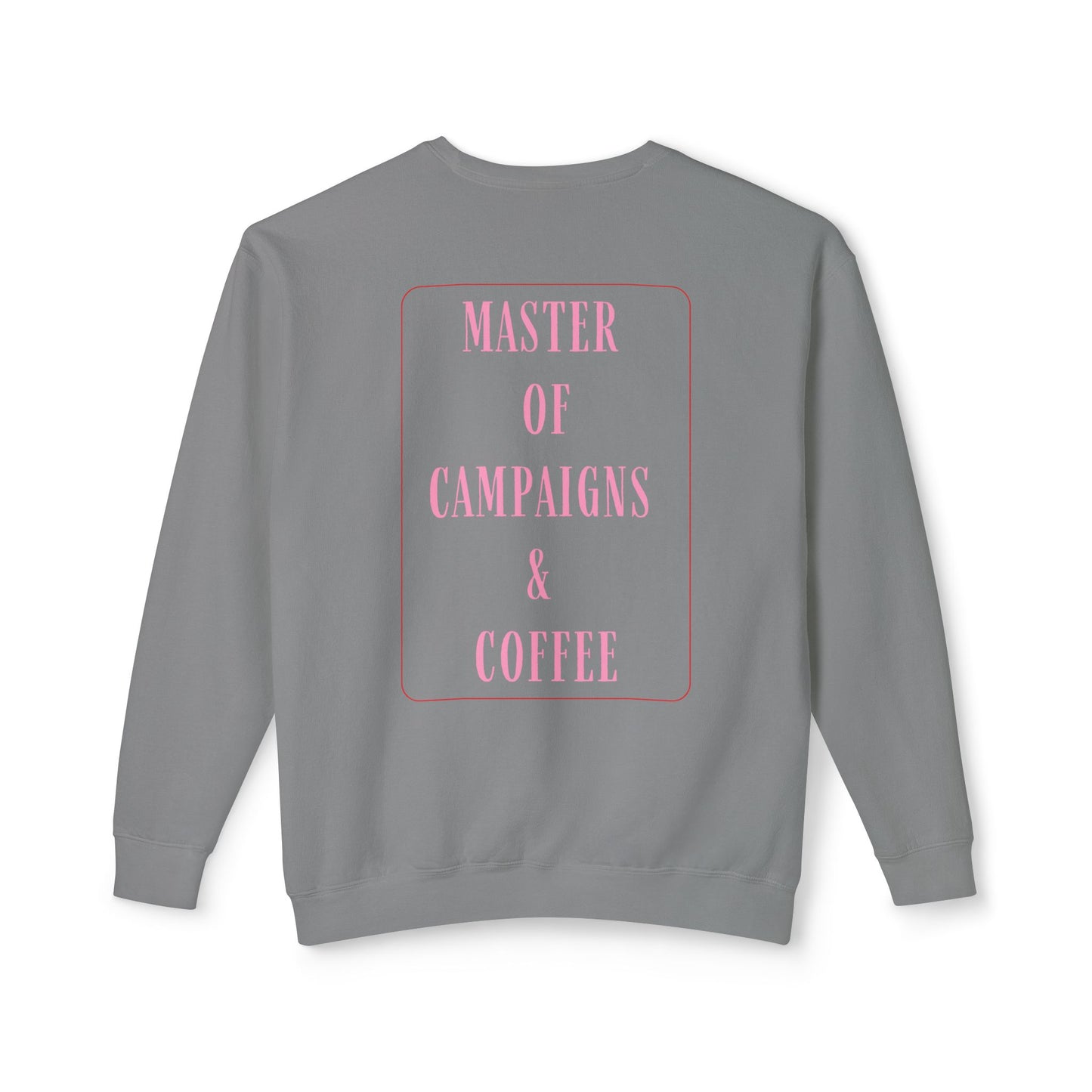 Master of Campaigns & Coffee Lightweight Crewneck Sweatshirt