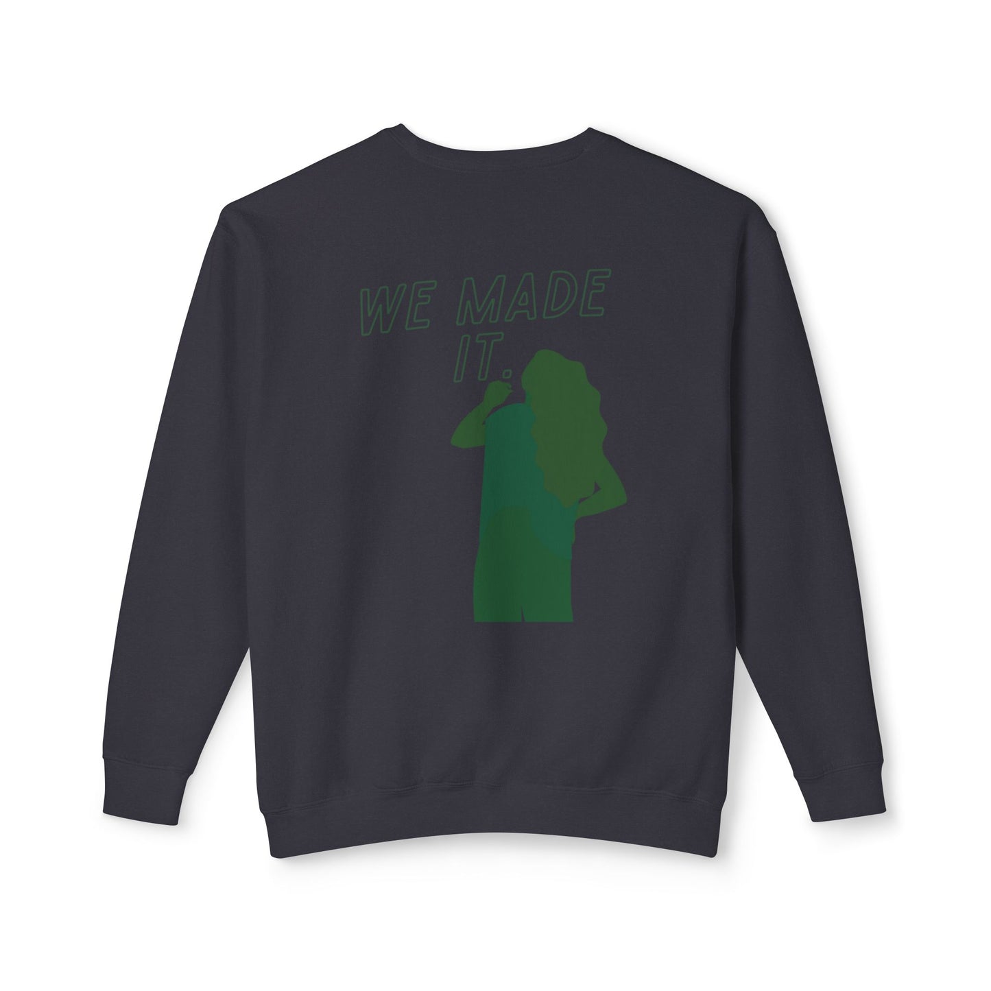 Did We Make It?/We Made It Lightweight Crewneck Sweatshirt