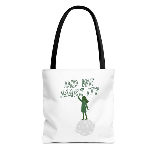 Did We Make It? Tote Bag (AOP)