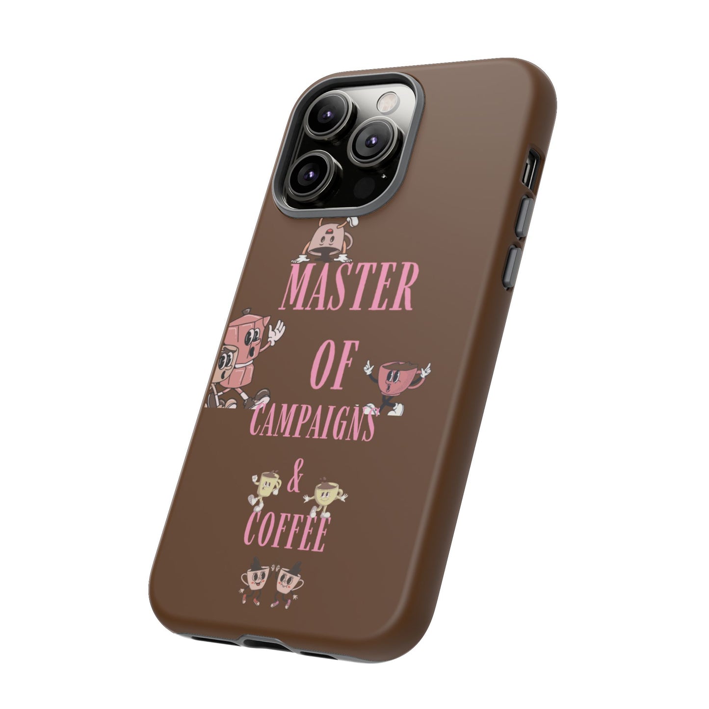 Master of Campaigns & Coffee Phone Case