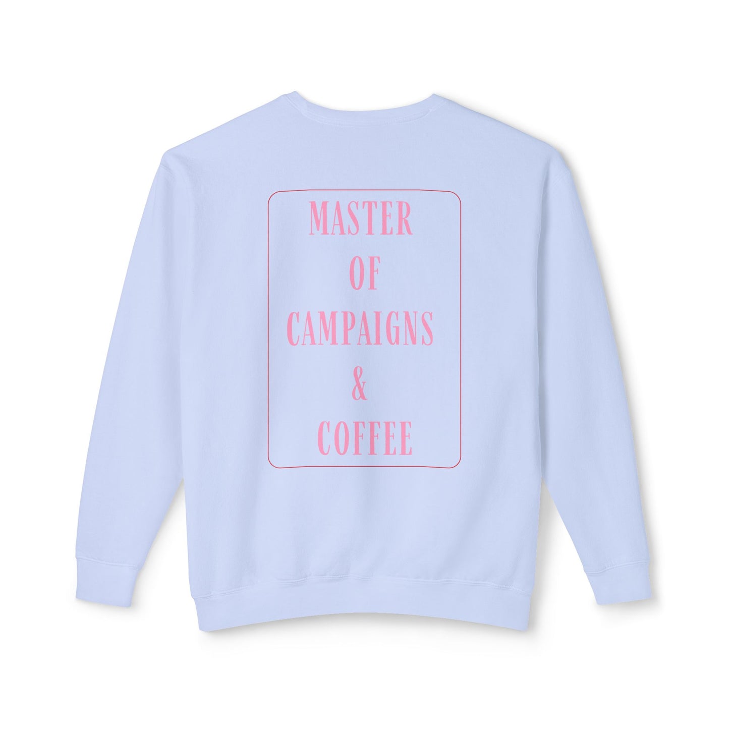 Master of Campaigns & Coffee Lightweight Crewneck Sweatshirt