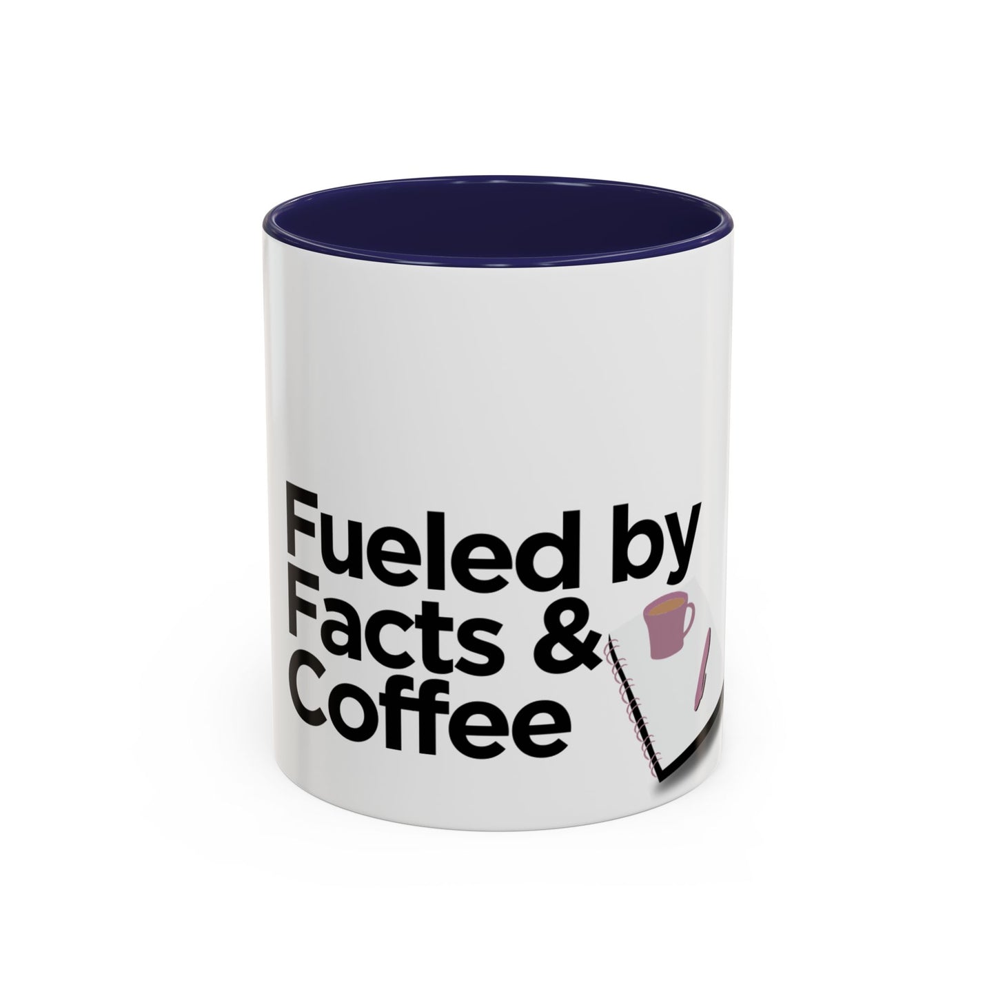 Fueled by Facts & Coffee Mug (11, 15oz)