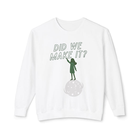 Did We Make It?/We Made It Lightweight Crewneck Sweatshirt