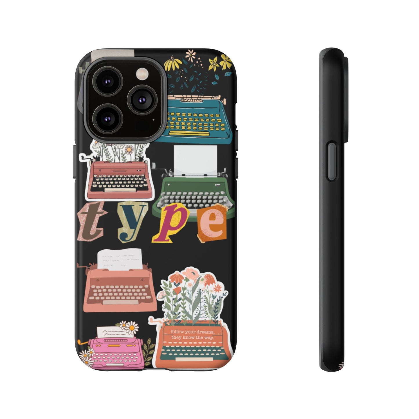 "Type Your Dreams" Phone Case