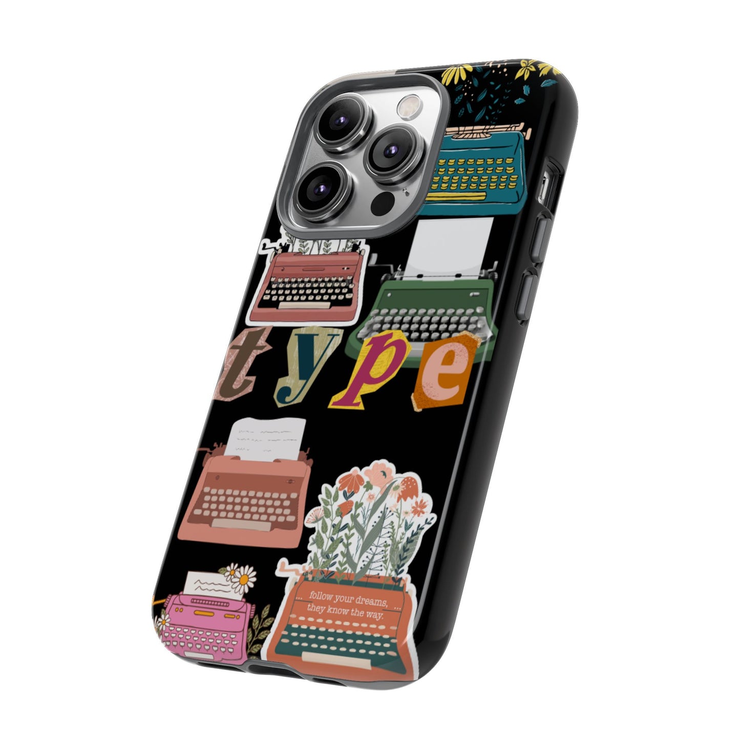 "Type Your Dreams" Phone Case