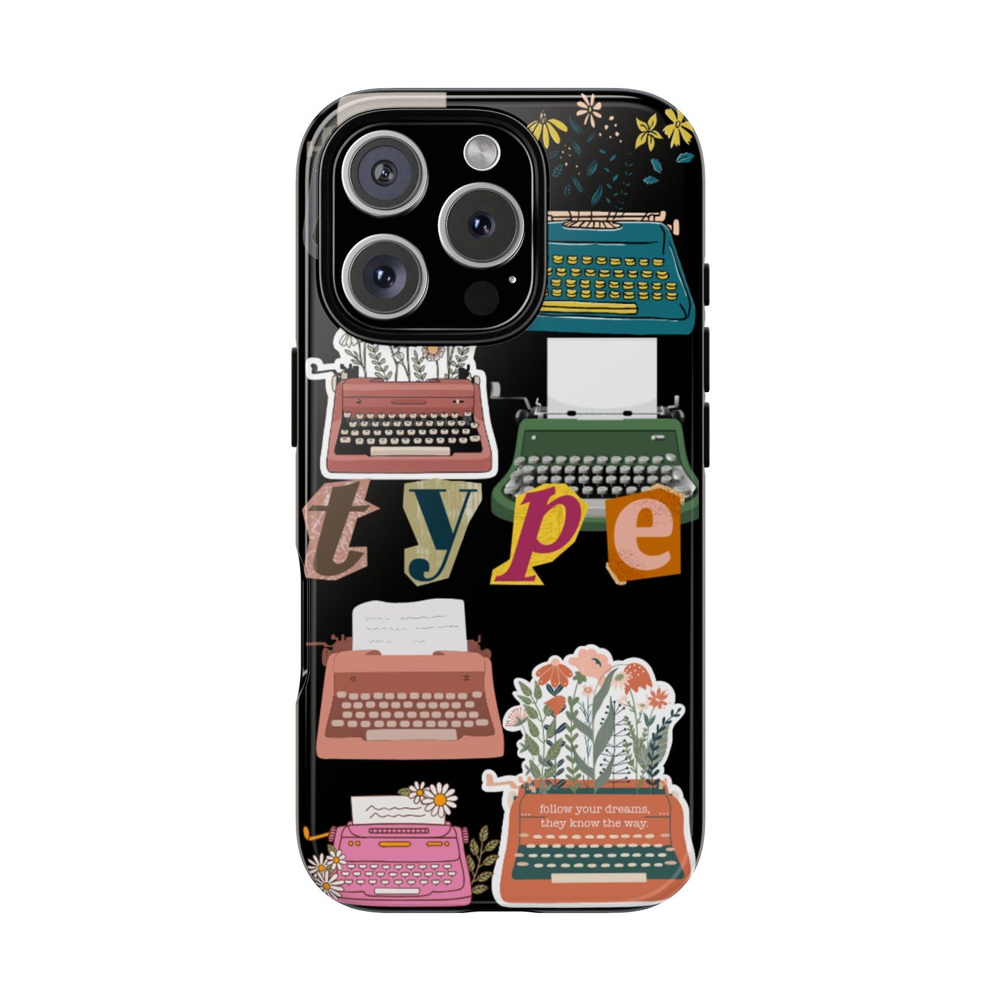 "Type Your Dreams" Phone Case