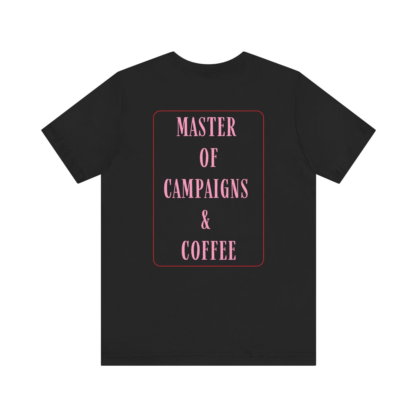 Master of Campaigns & Coffee Unisex Jersey Short Sleeve Tee