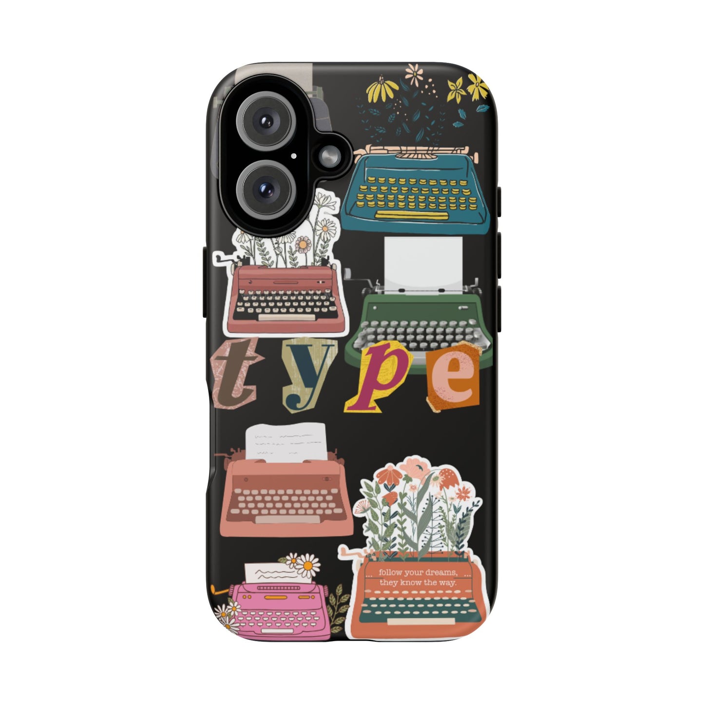 "Type Your Dreams" Phone Case